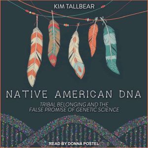 Native American DNA, Kim TallBear