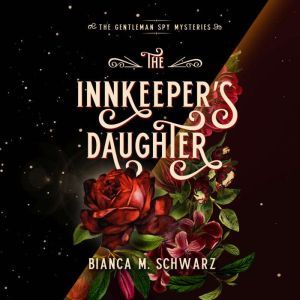 Innkeepers Daughter, The, Bianca M. Schwarz