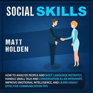 Social Skills How to Analyze People ..., Matt Holden