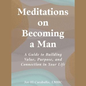 Meditations on Becoming a Man, JorEl Caraballo