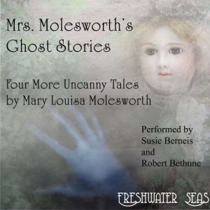 Mrs. Molesworths Ghost Stories The ..., Mary Louisa Molesworth