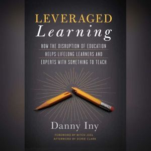 Leveraged Learning, Danny Iny