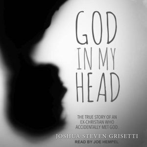 God In My Head, Joshua Steven Grisetti