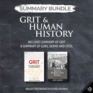 Summary Bundle: Grit & Human History  Readtrepreneur Publishing: Includes Summary of Grit & Summary of Guns, Germs and Steel