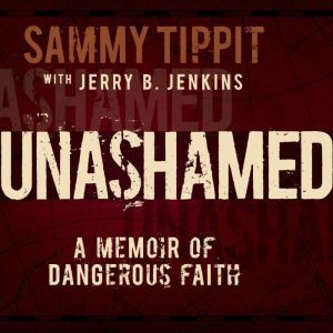 Unashamed, Sammy Tippit