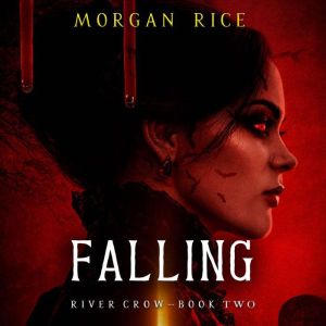 Falling Book Two of the River Crow S..., Morgan Rice