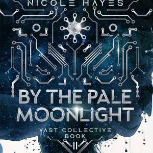 By the Pale Moonlight: Vast Collective Book 2