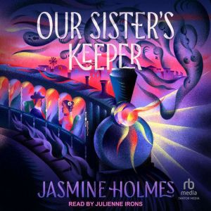 Our Sisters Keeper, Jasmine Holmes