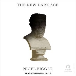 The New Dark Age, Nigel Biggar