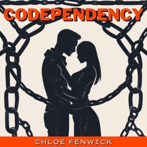 Codependency, Chloe Fenwick