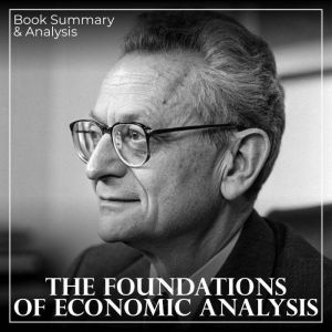 The Foundations of Economic Analysis: Book Summary & Analysis