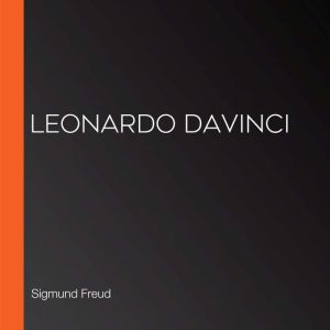 Leonardo DaVinci, Sigmund Freud