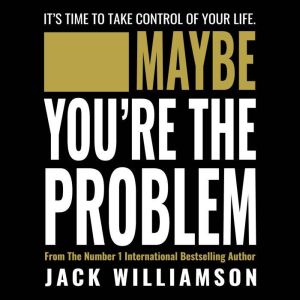 Maybe Youre The Problem, Jack Williamson