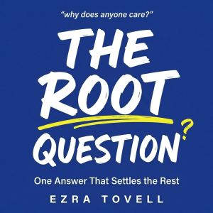 The Root Question, Ezra Tovell