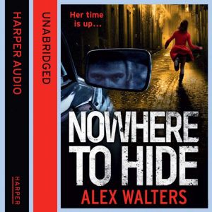 Nowhere To Hide, Alex Walters