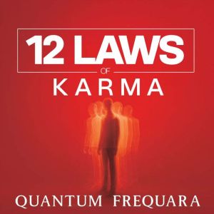 12 Laws of Karma, Quantum Frequara