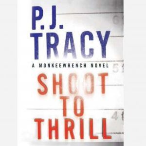 Shoot to Thrill, P. J. Tracy