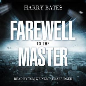 Farewell to the Master, Harry Bates