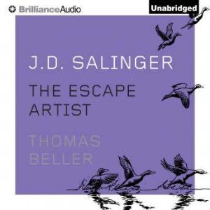 J. D. Salinger: The Escape Artist, Thomas Beller