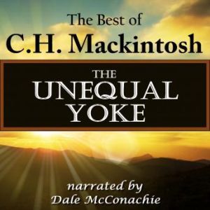 The Unequal Yoke, C. H. Mackintosh