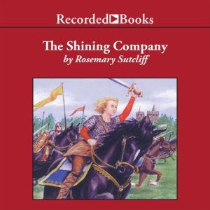 The Shining Company, Rosemary Sutcliff
