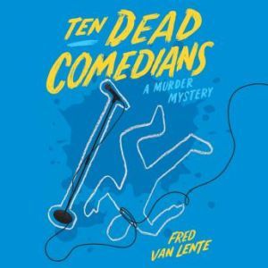 Ten Dead Comedians, Fred Van Lente