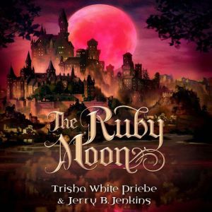 The Ruby Moon, Trisha White Priebe