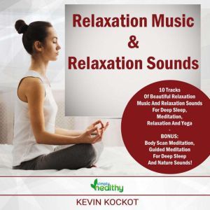 Relaxation Music  Relaxation Sounds, simply healthy