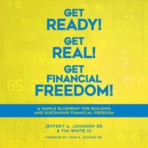 Get Ready! Get Real! Get Financial Fr..., Jeffrey A. Johnson SR
