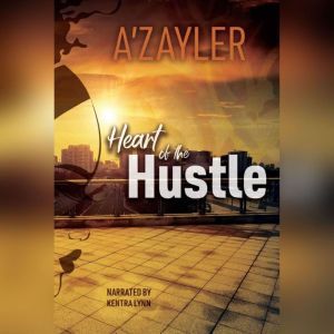 Heart of the Hustle, A'zayler