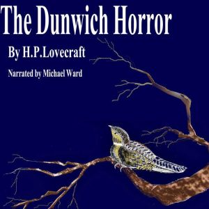 The Dunwich Horror , H P Lovecraft