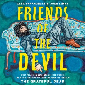Friends of the Devil, Alex Pappademas