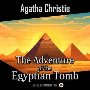 The Adventure of the Egyptian Tomb, Agatha Christie