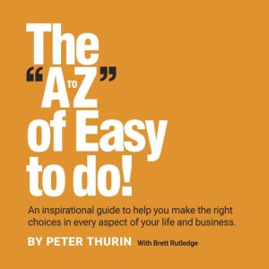 The AZ of Easy to do, Peter Thurin