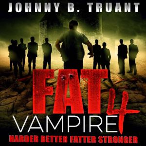 Fat Vampire 4: Harder Better Fatter Stronger