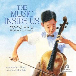 The Music Inside Us: Yo-Yo Ma & His Gifts to the World