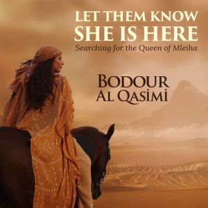 LET THEM KNOW SHE IS HERE, Bodour Al Qasimi