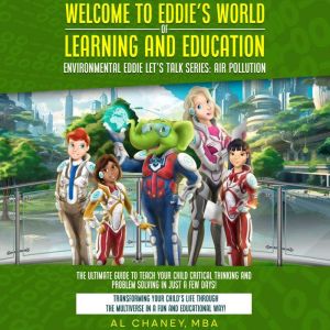 Welcome to Eddie's World of Learning and Education: Environmental Eddie Let's Talk Series: Air Pollution