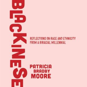 Blackinese: Reflections on Race and Ethnicity from a Biracial Millennial