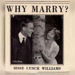 Why Marry?, Jesse Lynch Williams