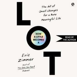 How a Little Becomes a Lot, Eric Zimmer