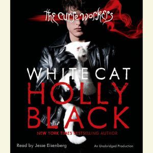 White Cat: The Curse Workers, Book One, Holly Black