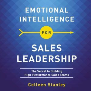 Emotional Intelligence for Sales Lead..., Colleen Stanley