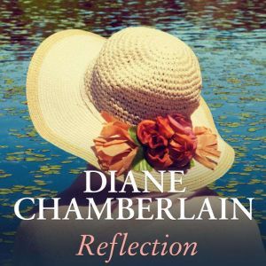 Reflection, Diane Chamberlain