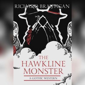 The Hawkline Monster, Richard  Brautigan