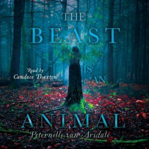 The Beast Is an Animal, Peternelle van Arsdale