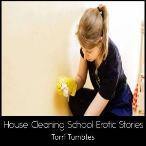 House Cleaning School Erotic Stories ..., Torri Tumbles