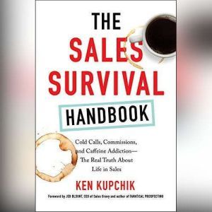 The Sales Survival Handbook, Ken Kupchik