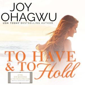 To Have  To Hold, Joy Ohagwu