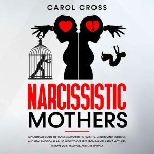 Narcissistic Mothers, Carol Cross